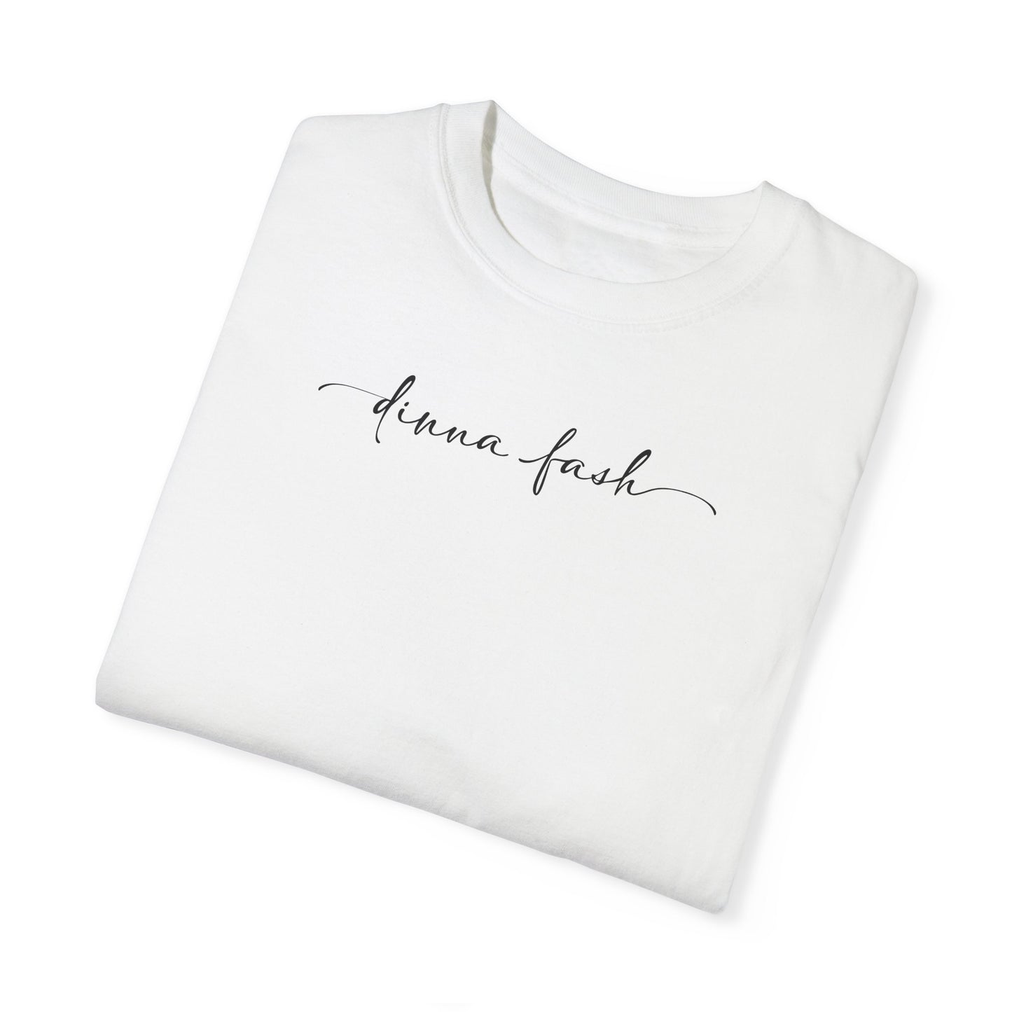 Dinna Fash T-shirt, 100% US Cotton