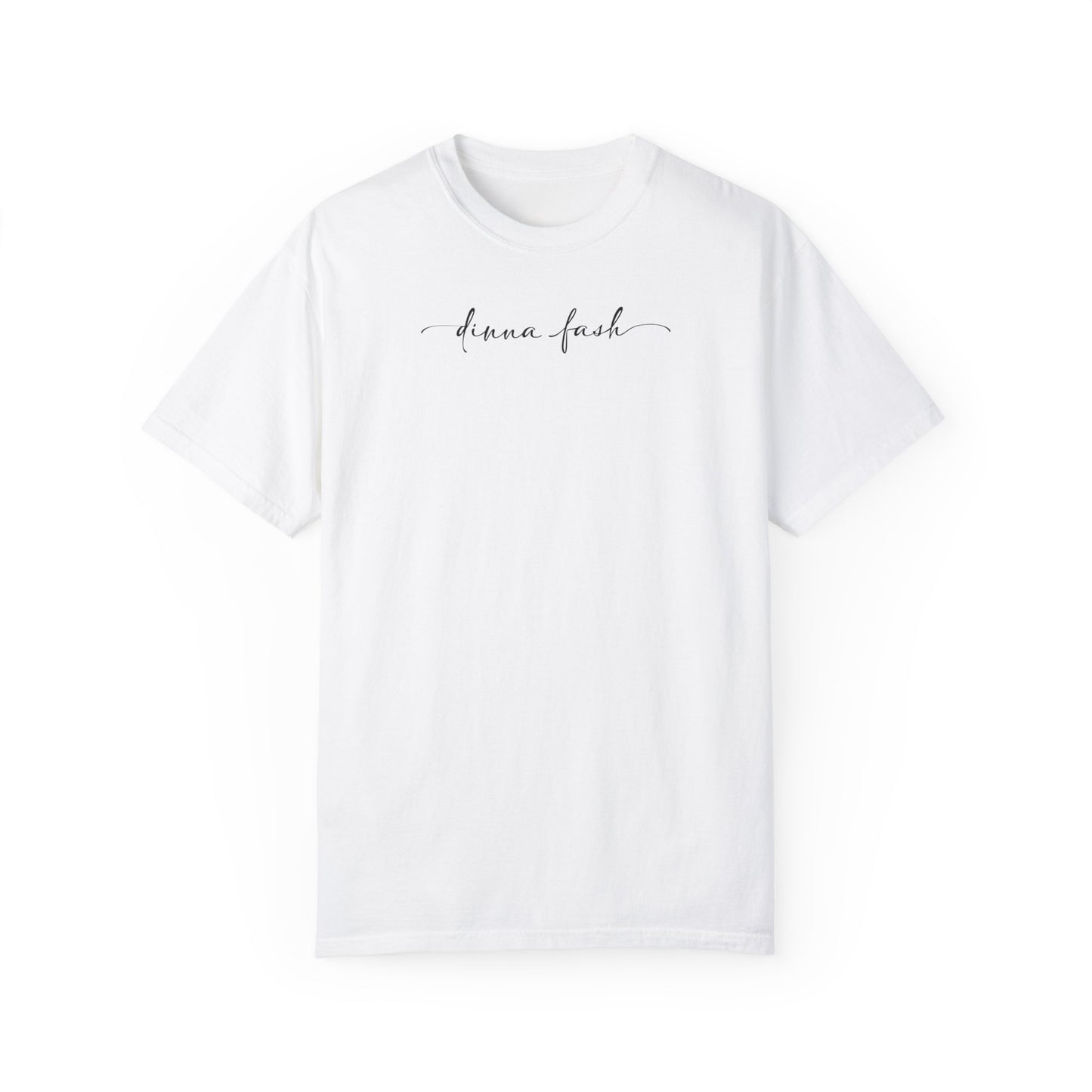 Dinna Fash T-shirt, 100% US Cotton